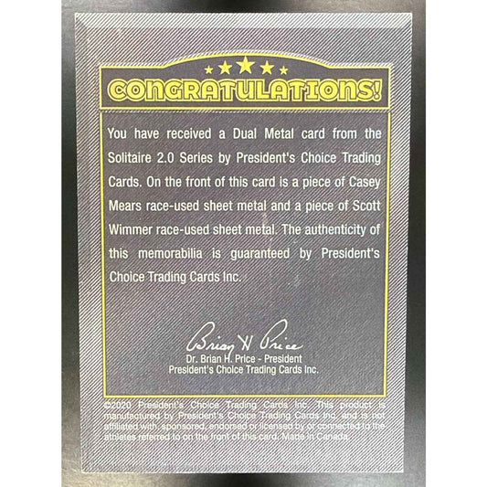 2020 President's Choice Dual Metal Casey Mears / Scott Wimmer 1/1