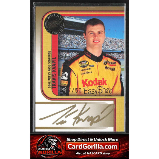 2005 Press Pass #NNO Travis Kvapil Signings Gold #/50