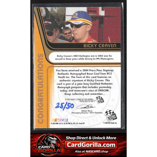2004 Press Pass #NNO Ricky Craven Signings Gold #/50