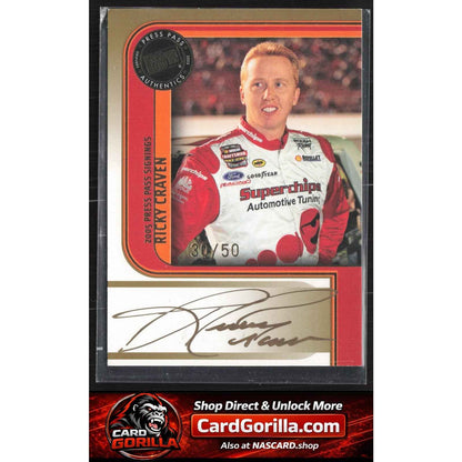 2005 Press Pass #NNO Ricky Craven Signings Gold #/50