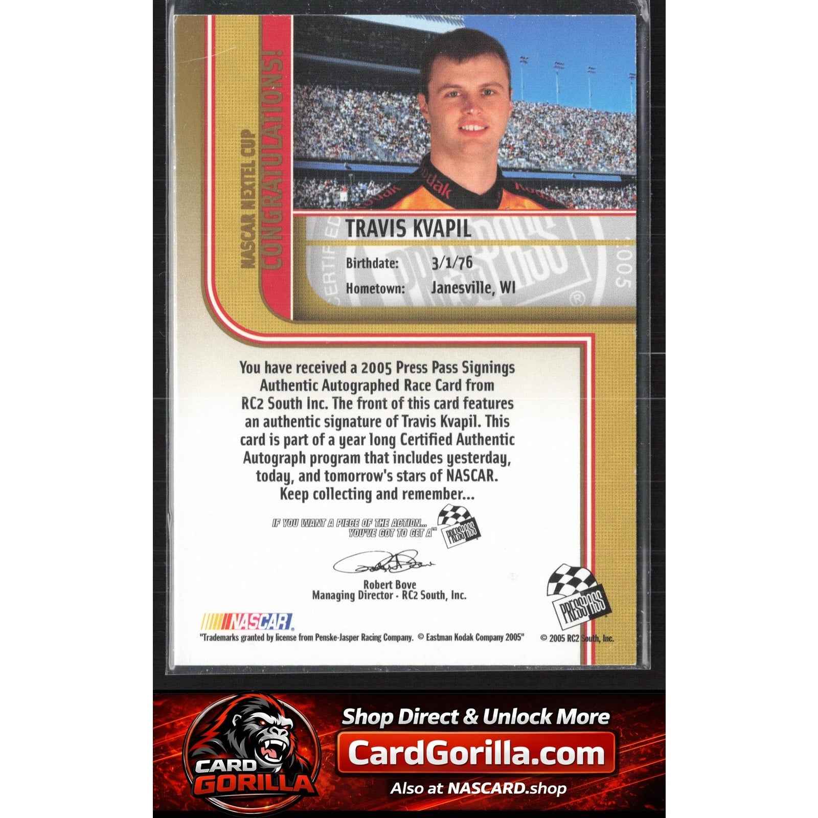 2005 Press Pass #NNO Travis Kvapil Signings Gold #/50
