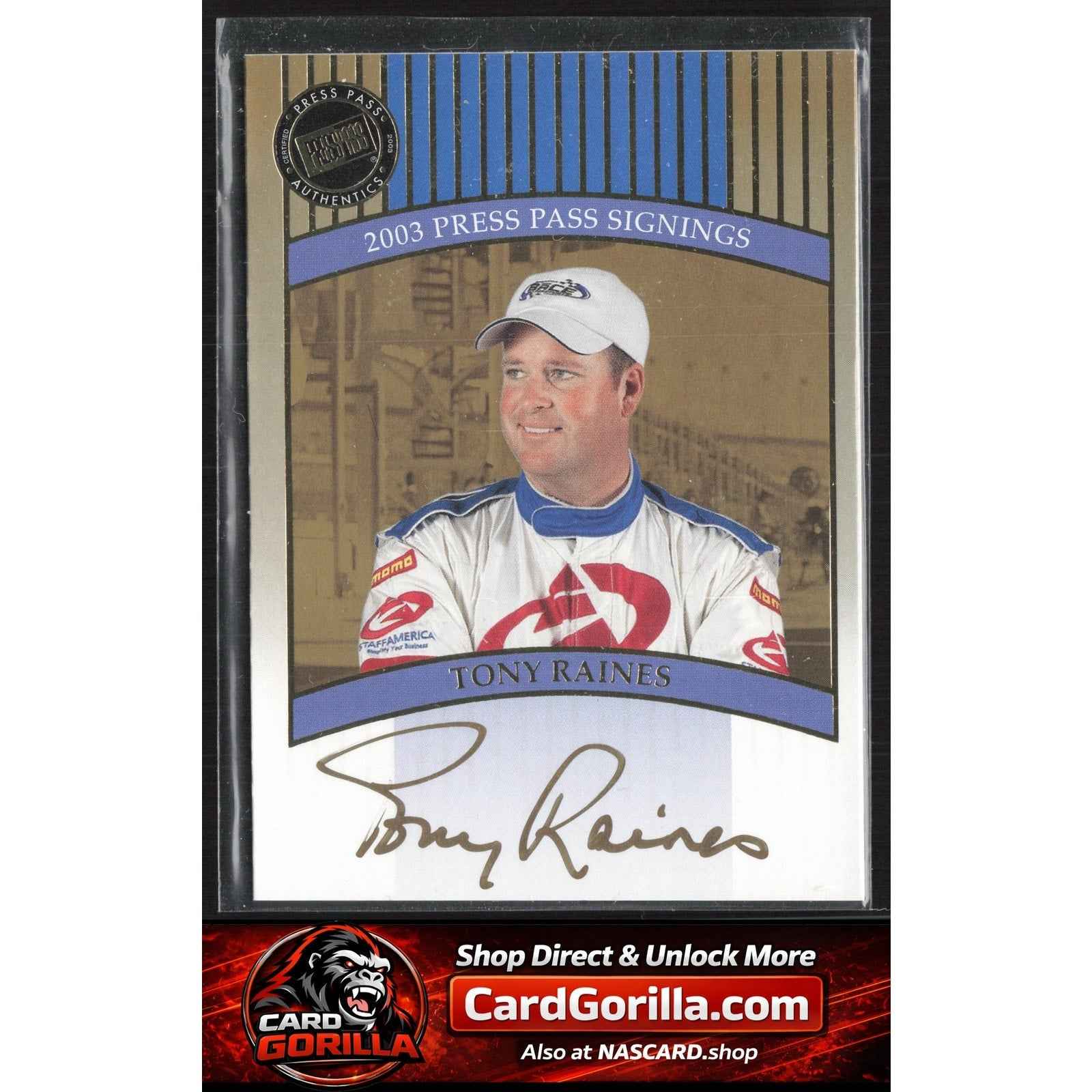 2003 Press Pass #NNO Tony Raines Signings Gold #/50