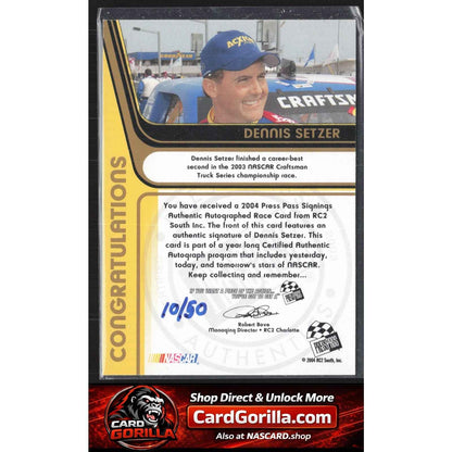 2004 Press Pass #NNO Dennis Setzer Signings Gold #/50