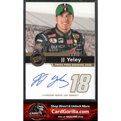 2006 Press Pass #NNO J.J. Yeley Signings Gold #/50