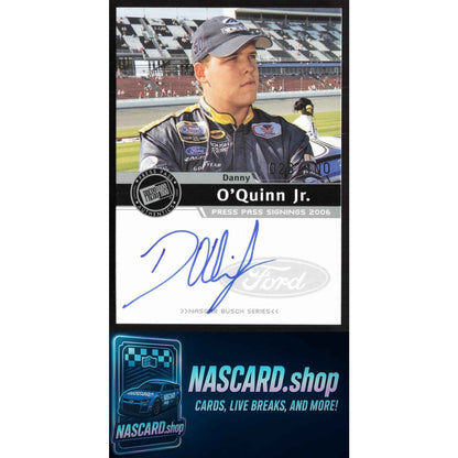 2006 Press Pass #NNO Danny O'Quinn Signings Silver #/100