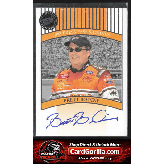 2003 Press Pass #NNO Brett Bodine Signings