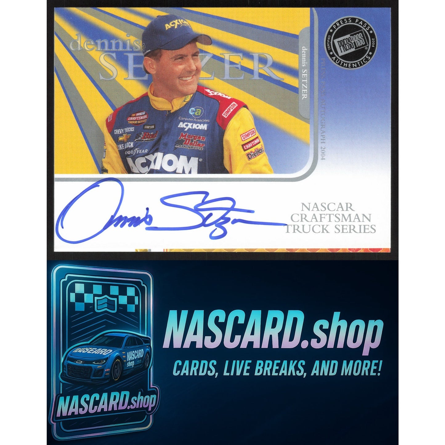 2004 Press Pass #NNO Dennis Setzer Autographs