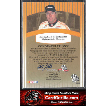 2003 Press Pass #NNO Steve Carlson Signings Gold #/50